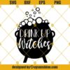 Drink up Witches SVG, Halloween Witches Brew SVG