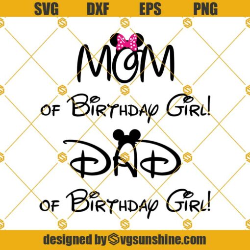 Birthday Girl Svg Bundle, Dad Of Birthday Girl Svg, Mom Of Birthday Girl Svg, Disney Family Svg, Disney Quote Svg, Family Svg, Disney Cut File