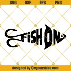 Fish On Fishing SVG, Fish SVG, Fishing SVG PNG DXF EPS