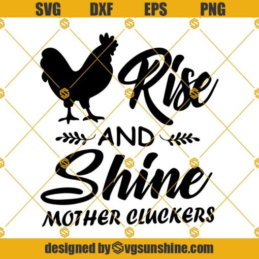 Chicken Svg, Rise And Shine Mother Cluckers Svg, Chicken Vector, Rooster Cut Files For Cricut, Farm Quotes Svg, Farm Saying