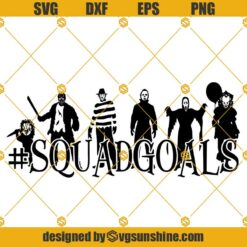 Halloween Squadgoals SVG, Michael Jason Freddy Chucky Pennywise Ghostface SVG, Squad Horror SVG