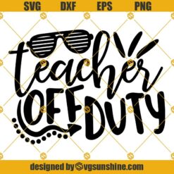 Teacher Off Duty SVG, Teacher Summer SVG, Teacher Vacation Cut File, Teacher Life SVG