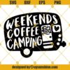 Weekends Camping Coffee SVG, Funny Camping SVG, Camper SVG, Outdoor Lover SVG