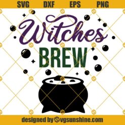 Witch SVG, Witches Brew SVG, Halloween Witch SVG
