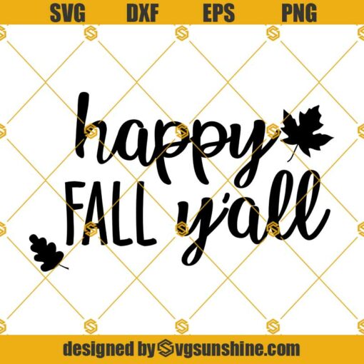 Happy Fall Yall SVG PNG DXF EPS Cut Files Clipart Cricut Silhouette