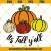 Pumpkin Its fall yall SVG