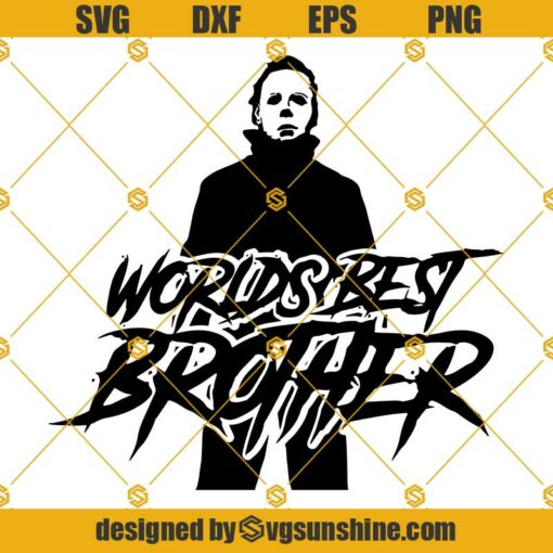 Michael Myers SVG, Worlds Best Brother SVG, Funny Halloween Horror SVG PNG DXF EPS Silhouette Cricut
