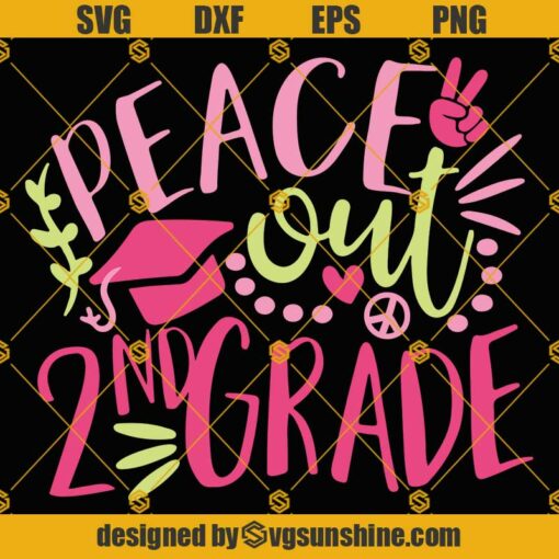 Peace Out 2nd Grade SVG, Second Grade SVG, Girl 2nd Grade SVG, Last Day of School SVG
