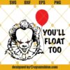 Pennywise Youll Float Too SVG