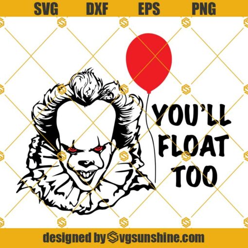 Pennywise Youll Float Too SVG, It SVG, Clown SVG Cut File For Silhouette Cricut