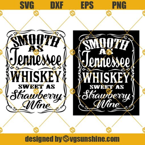 Smooth As Tennessee Whiskey SVG Bundle, Smooth As Tennessee Whiskey Sweet As Strawberry Wine SVG 
