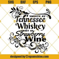 Whiskey SVG, Smooth As Tennessee Whiskey SVG, Strawberry Wine SVG