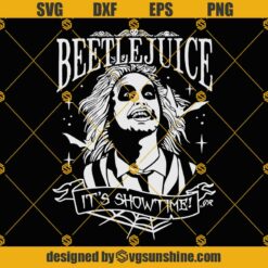 Beetlejuice Its Showtime SVG, Tim Burton Characters SVG, Halloween SVG