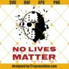 Jason No Lives Matter SVG, Jason Voorhees SVG