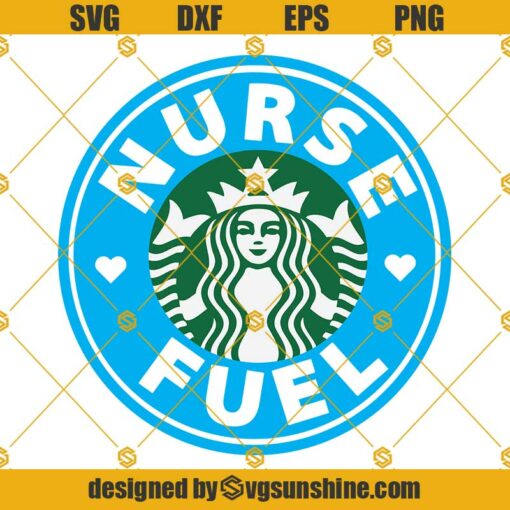 Nurse Fuel Starbucks Cup SVG, Nurse SVG