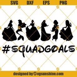 Disney Princess Squadgoals SVG, Disney SVG