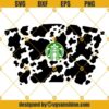 Cow Print SVG, For Starbucks Cup SVG, Cow Print SVG