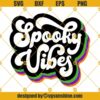 Spooky Vibes SVG, Halloween SVG, Fall Vibes SVG