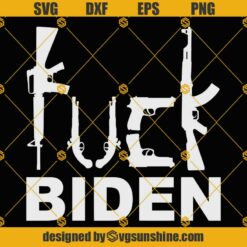 Fuck Biden SVG F Biden SVG PNG DXF EPS