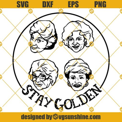 Golden Girls Svg, Stay Golden Svg