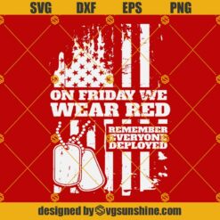 On Fridays We Wear Red SVG, RED Friday SVG Dog Tags SVG Military SVG Remember Everyone Deployed SVG