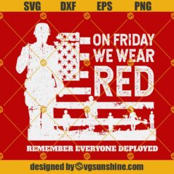 RED Remember Everyone Deployed SVG, RED Friday SVG, Military SVG Soldier SVG Veteran SVG