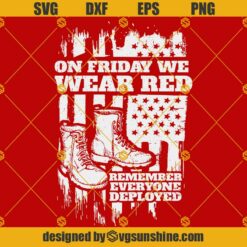 On Fridays We Wear Red SVG, RED Friday SVG Dog Tags SVG Military SVG Remember Everyone Deployed SVG