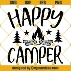 Happy Camper SVG, Camper SVG, Campers SVG, Outdoors SVG, Camping SVG