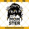 Momster SVG, Mama Monster SVG, Halloween Messy Bun SVG, Halloween Mom Life SVG