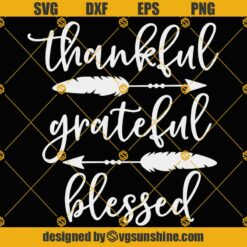 Thankful Grateful Blessed SVG, Thanksgiving SVG, Thankful SVG, Funny Turkey Day SVG
