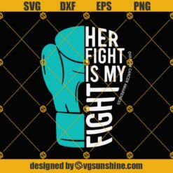 Her fight is my fight for ovarian cancer SVG, Ovarian cancer awareness SVG, Teal ribbon SVG, Fight cancer SVG