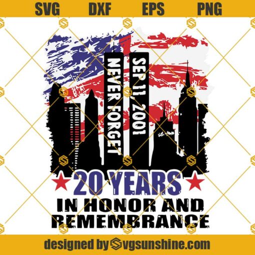 20 Years In Honor And Remembrance SVG, September 11th Patriot Day American Never Forget 9/11 SVG PNG