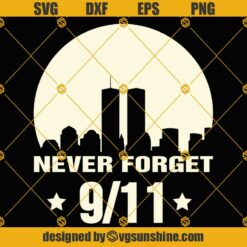 Never Forget SVG, New York SVG, 911 SVG, Twin Towers SVG, High Rise SVG, Memorial SVG, September 11 SVG