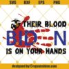 Their blood is on your hands SVG Biden SVG Bloody Handprint SVG