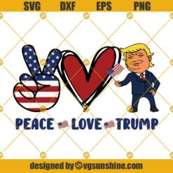 Peace Love Trump SVG, Donald Trump SVG, Trump SVG