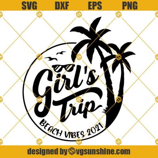 Girls Trip SVG, Girl’s Trip Beach Vibes 2021 SVG, Palm Tree SVG, Girl’s Trip Cheaper Than Therapy 2021 SVG