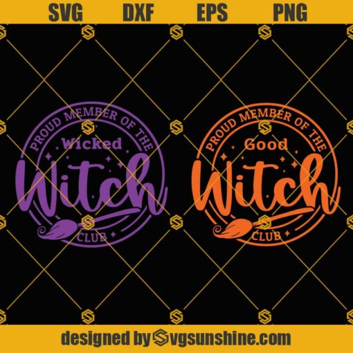 Good Witch Wicked Witch SVG, Proud Member Of The Witch Club SVG Clipart for Cricut Silhouette, Bad Witch SVG