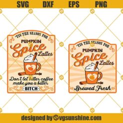 Tis the Season for Pumpkin Spice Lattes SVG 2 Files, Bitter Coffee SVG, Bitter Bitch SVG, Brewed Fresh SVG, Fall Latte SVG Label