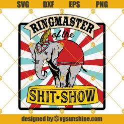 Ringmaster of the Shit Show SVG, This is my Circus Elephant Label SVG