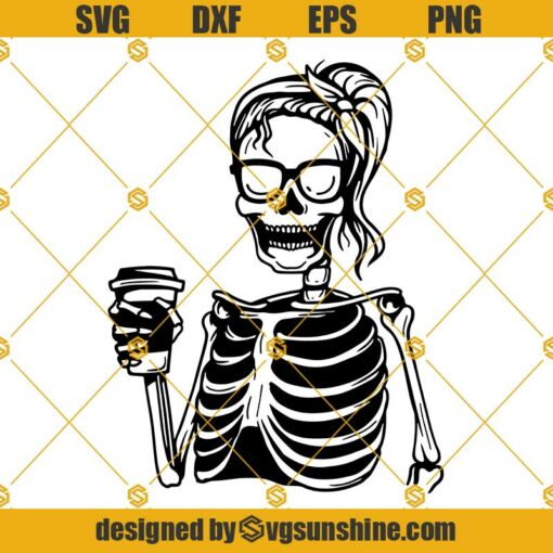 Coffee Skeleton SVG Mom Life SVG Caffeine SVG Caffeinated Halloween SVG Cutting Files Clipart Vector Digital Download