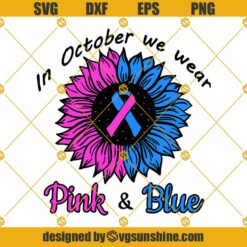 October We Wear Pink & Blue SVG, Flower Pink And Blue SVG, Flower Cancer SVG, Cancer Pink SVG