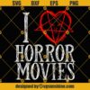 Horror Movie SVG, I Love Horror Movies SVG, Horror SVG, Halloween SVG
