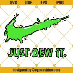 Just Dew It SVG Mountain Dew SVG PNG DXF EPS Cut Files For Cricut Silhouette Cameo