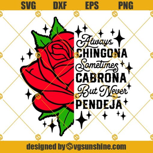 Always Chingona Sometimes Cabrona SVG, but Never Pendeja SVG