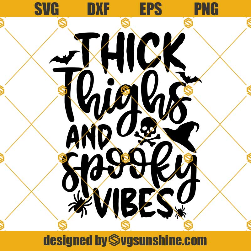 Thick Thighs And Spooky Vibes SVG, Halloween SVG, Halloween Shirt SVG