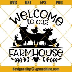 Welcome To Our Farmhouse SVG, Farmhouse SVG, Farm life SVG PNG DXF EPS Cut File Cricut  Silhouette