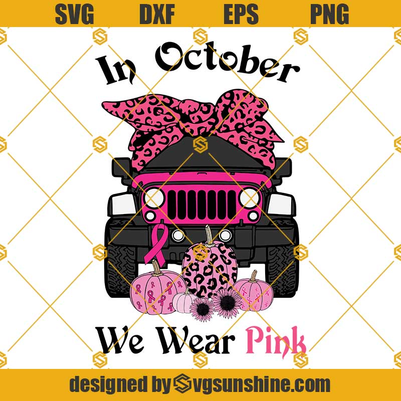 A Jeep In October We Wear Pink Svg A Pink Jeep Svg Pumpkin Pink