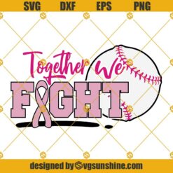 Together We Fight SVG, Breast Cancer Awareness Baseball SVG, Sports Against Cancer SVG, Fight Cancer SVG, Baseball Tackle Breast Cancer SVG