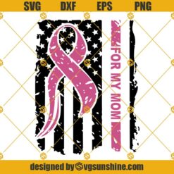 Breast Cancer Ribbon SVG For My Mom SVG, Warrior SVG, Survivor SVG, Fight Cancer SVG, Breast Cancer SVG