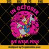 Disney Donald Duck In October We Wear Pink SVG, Halloween SVG, Donald Duck SVG